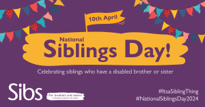 Purple background, with colourful bunting. Yellow banner reads 'National Siblings Day 10th April' www.sibs.org.uk